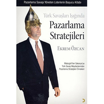 Türk Savaşları Işığında Pazarlama Stratejileri-Ekrem Özcan