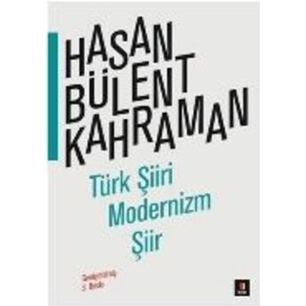 Türk Şiiri, Modernizm, Şiir Hasan Bülent Kahraman