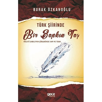 Türk Şiirinde Bir Sapkın Taş - Burak Özkanoğlu