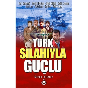 Türk Silahıyla Güçlü Sefer Yılmaz