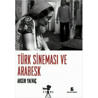 Türk Sineması Ve Arabesk Ahsen Yalvaç