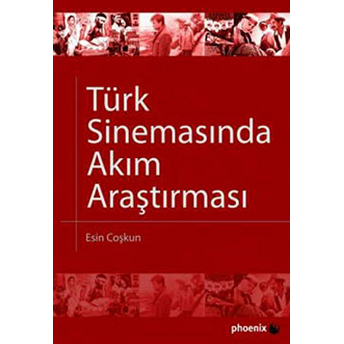 Türk Sinemasında Akım Araştırması Esin Coşkun