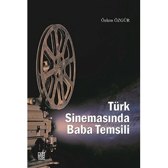 Türk Sinemasında Baba Temsili