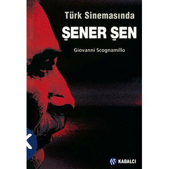 Türk Sinemasında Şener Şen Giovanni Scognamillo