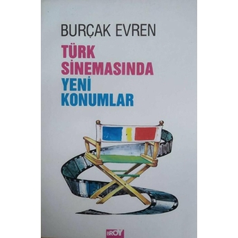 Türk Sinemasında Yeni Konumlar Burçak Evren