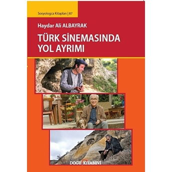 Türk Sinemasında Yol Ayrımı - Haydar Ali Albayrak