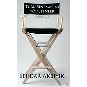 Türk Sinemasını Yönetenler Serdar Akbıyık