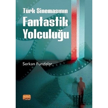 Türk Sinemasının Fantastik Yolculuğu Serkan Fundalar