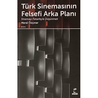 Türk Sinemasının Felsefi Arka Planı Meral Özçınar Eşli