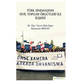 Türk Sinemasının Sivil Toplum Örgütleri Ile Ilişkisi Ramazan Arslan