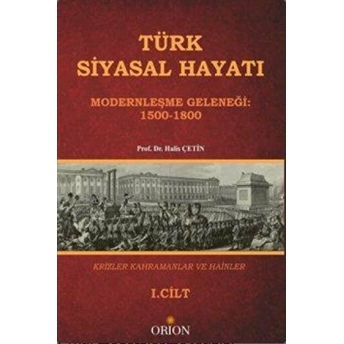 Türk Siyasal Hayatında Krizler Kahramanlar Ve Hainler 1. Cilt