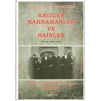 Türk Siyasal Hayatında Krizler Kahramanlar Ve Hainler 4. Cilt