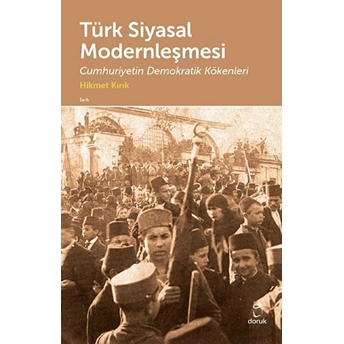 Türk Siyasal Modernleşmesi - Hikmet Kırık