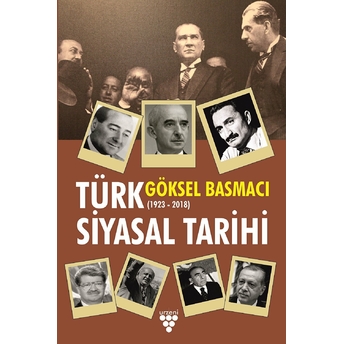 Türk Siyasal Tarihi - Ön Kapaktürk Siyasal Tarihi - Arka Kapak Türk Siyasal Tarihi Göksel Basmacı