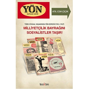 Türk Siyasal Yaşamında Yön Dergisi - Milliyetçilik Bayrağını Sosyalistler Taşır! Atıl Cem Çiçek