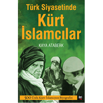 Türk Siyasetinde Kürt Islamcılar Kaya Ataberk