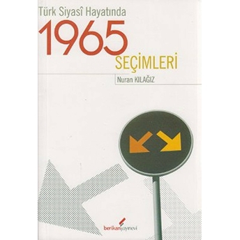 Türk Siyasi Hayatında 1965 Seçimleri-Nuran Kılağız