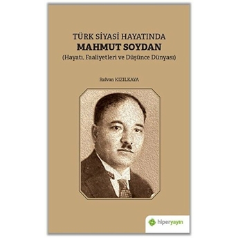 Türk Siyasi Hayatında Mahmut Soydan Rıdvan Kızılkaya