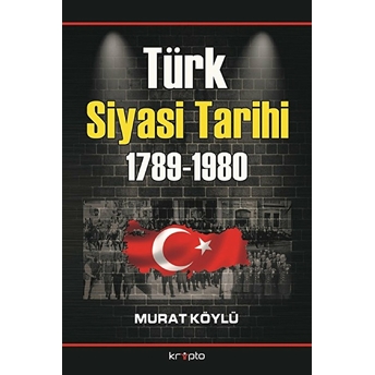 Türk Siyasi Tarihi 1789 - 1980 Murat Köylü