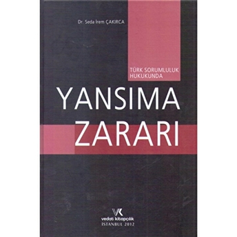 Türk Sorumluluk Hukukunda Yansıma Zararı Ciltli Seda Irem Çakırca