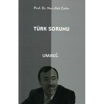 Türk Sorunu Nurullah Çetin