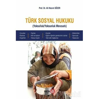 Türk Sosyal Hukuku - Yoksulluk / Yoksunluk Mevzuatı Ali Nazım Sözer