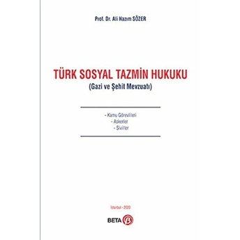 Türk Sosyal Tazmin Hukuku (Gazi Ve Şehit Mevzuatı) - Ali Nazım Sözer