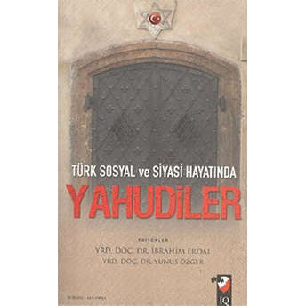 Türk Sosyal Ve Siyasi Hayatında Yahudiler Ibrahim Erdal - Yunus Özger