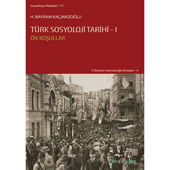 Türk Sosyoloji Tarihi 1 Ön Koşullar H. Bayram Kaçmazoğlu