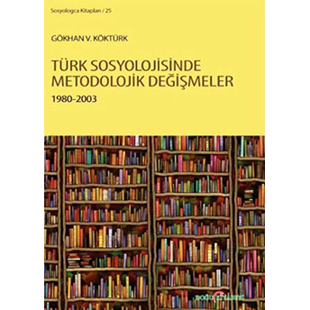 Türk Sosyolojisinde Metodolojik Değişmeler 1980 - 2003