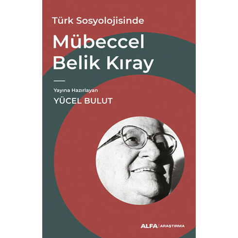 Türk Sosyolojisinde Mübeccel Belik Kıray - Yücel Bulut