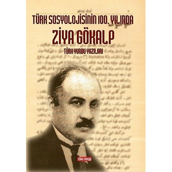 Türk Sosyolojisinin 100. Yılında Ziya Gökalp Serdar Sağlam