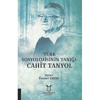 Türk Sosyolojisinin Tanığı: Cahit Tanyol - Ümmet Erkan