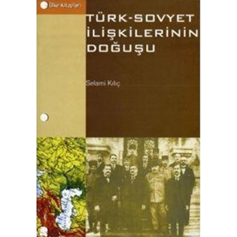 Türk - Sovyet Ilişkilerinin Doğuşu