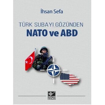 Türk Subayı Gözünden Nato Ve Abd Ihsan Sefa