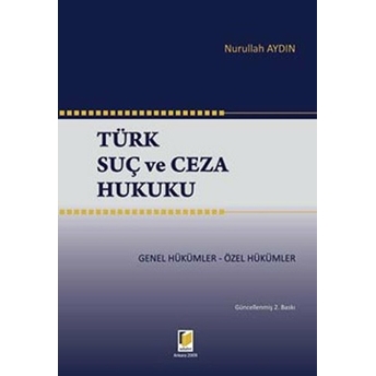 Türk Suç Ve Ceza Hukuku - Nurullah Aydın