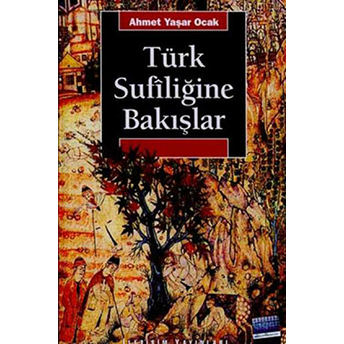 Türk Sufiliğine Bakışlar Ahmet Yaşar Ocak