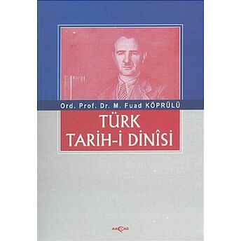 Türk Tarih-I Dinisi Mehmed Fuad Köprülü