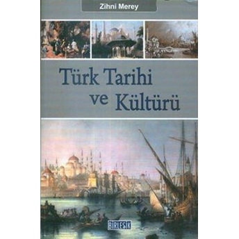 Türk Tarihi Ve Kültürü Zihni Merey