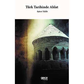 Türk Tarihinde Ahlat Rahmi Tekin