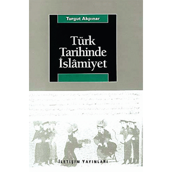 Türk Tarihinde Islamiyet Turgut Akpınar