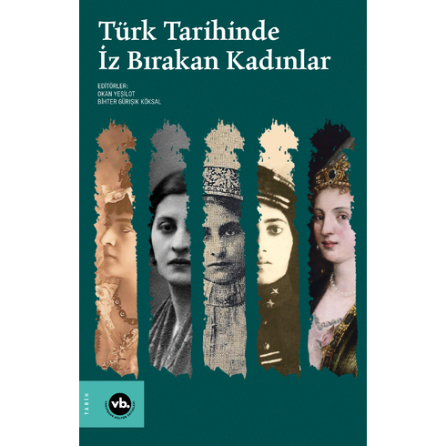 Türk Tarihinde Iz Bırakan Kadınlar Bihter Gürışık Köksal,Okan Yeşilot