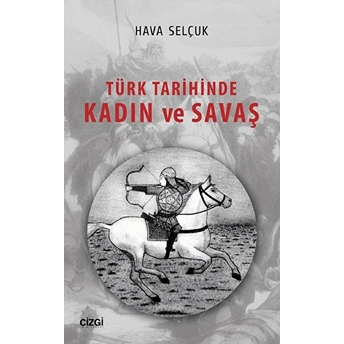 Türk Tarihinde Kadın Ve Savaş Hava Selçuk