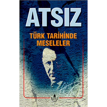 Türk Tarihinde Meseleler Hüseyin Nihal Atsız