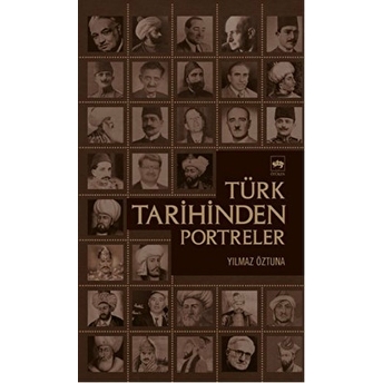 Türk Tarihinden Portreler Yılmaz Öztuna