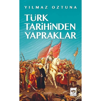 Türk Tarihinden Yapraklar Yılmaz Öztuna