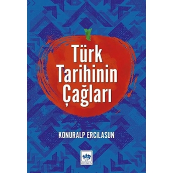 Türk Tarihinin Çağları Konurlap Ercilasun