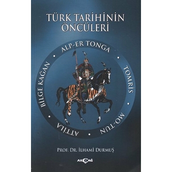 Türk Tarihinin Öncüleri Ilhami Durmuş