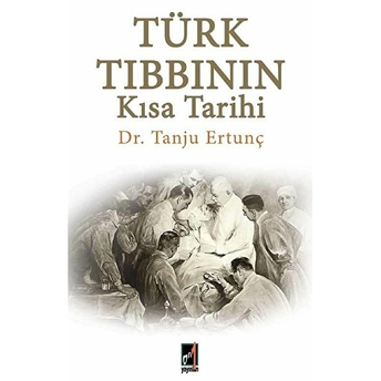 Türk Tıbbının Kısa Tarihi Tanju Ertunç