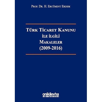 Türk Ticaret Kanunu Ile Ilgili Makaleler (2009-2016)